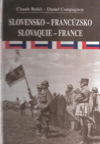 Kniha Slovensko - Francúzsko / Slovaquie - France Claude Baláž