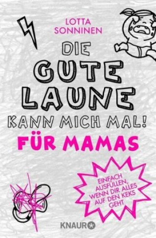 Kniha Die gute Laune kann mich mal. Für Mamas Maximilian Murmann