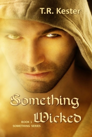 Boek Something Wicked T. R. Kester
