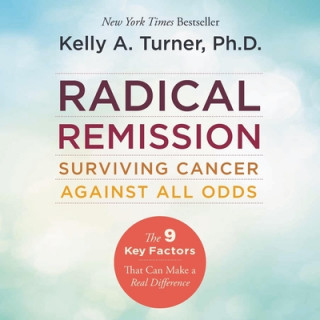 Digital Radical Remission: Surviving Cancer Against All Odds Joyce Bean
