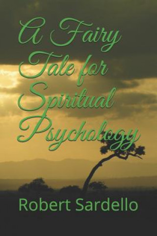 Knjiga A Fairy Tale for Spiritual Psychology Robert Sardello