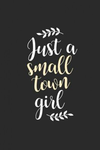 Kniha Just A Small Town Girl Jd Miller
