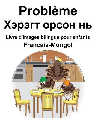 Carte Français-Mongol Probl?me/&#1061;&#1101;&#1088;&#1101;&#1075;&#1090; &#1086;&#1088;&#1089;&#1086;&#1085; &#1085;&#1100; Livre d'images bilingue pour en Richard Carlson