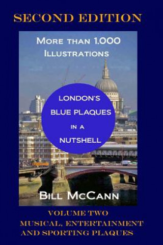 Kniha London's Blue Plaques in a Nutshell Volume 2: Musical, Entertainment and Sporting Plaques Bill McCann