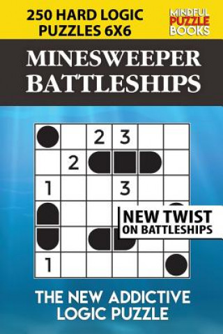 Kniha Minesweeper Battleships: 250 Hard Logic Puzzles 6x6 Mindful Puzzle Book