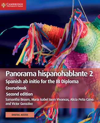 Kniha Panorama Hispanohablante 2 Coursebook with Cambridge Elevate Edition: Spanish AB Initio for the Ib Diploma Alicia Pena Calvo