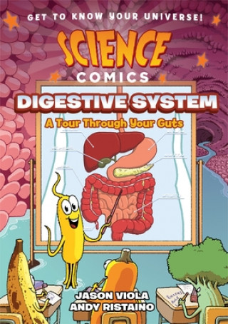Carte Science Comics: The Digestive System: A Tour Through Your Guts Andy Ristaino