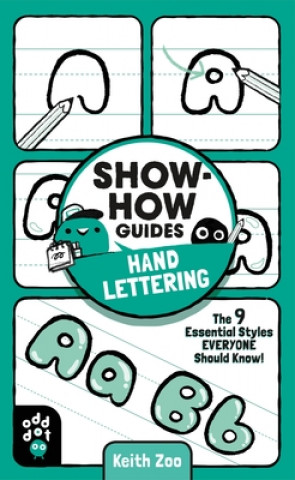 Książka Show-How Guides: Hand Lettering: The 9 Essential Styles Everyone Should Know! Odd Dot