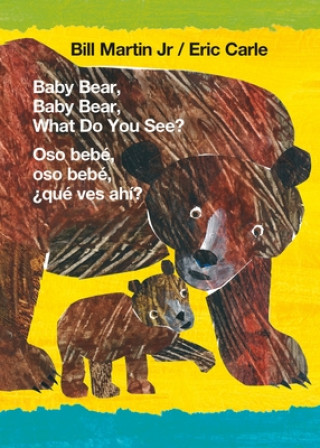 Книга Baby Bear, Baby Bear, What Do You See? / Oso Bebé, Oso Bebé, ?Qué Ves Ahí? (Bilingual Board Book - English / Spanish) Eric Carle