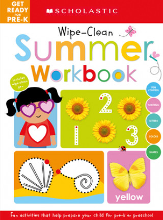 Kniha Get Ready for Pre-K Summer Workbook: Scholastic Early Learners (Wipe-Clean Workbook) 