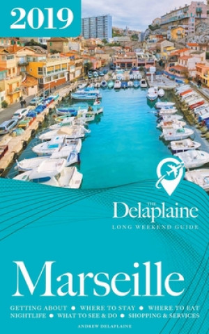 Könyv Marseille - The Delaplaine 2019 Long Weekend Guide 