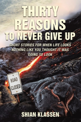 Book Thirty Reasons to Never Give Up 