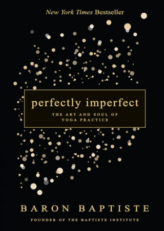 Kniha Perfectly Imperfect: The Art and Soul of Yoga Practice 