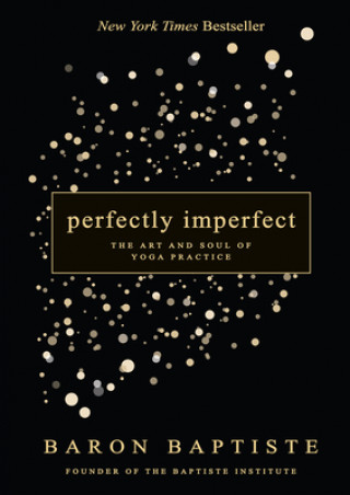 Könyv Perfectly Imperfect: The Art and Soul of Yoga Practice 