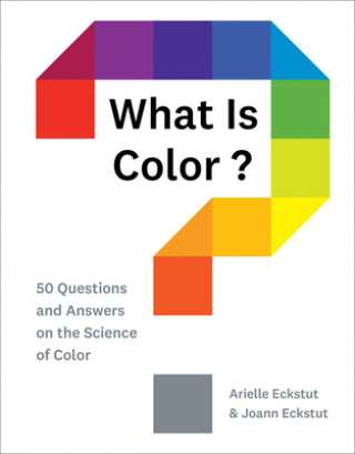 Kniha What Is Color? Joann Eckstut