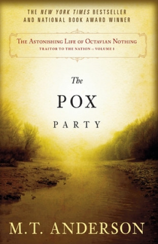 Carte The Astonishing Life of Octavian Nothing, Traitor to the Nation, Volume 1: The Pox Party 