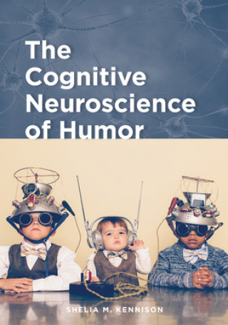 Kniha Cognitive Neuroscience of Humor 