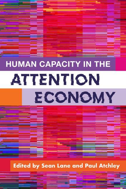 Kniha Human Capacity in the Attention Economy Paul Atchley