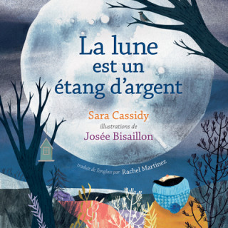 Kniha La Lune Est Un Étang d'Argent Josee Bisaillon