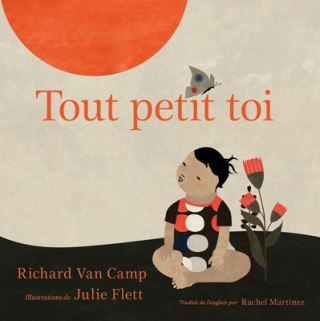 Kniha Tout Petit Toi Julie Flett