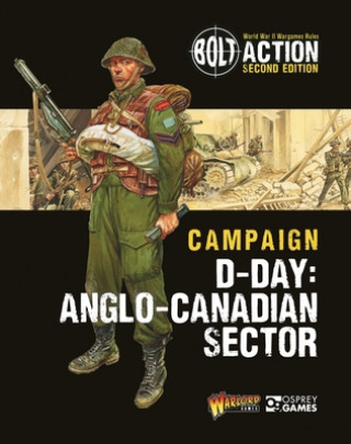 Könyv Bolt Action: Campaign: D-Day: British & Canadian Sectors Peter Dennis