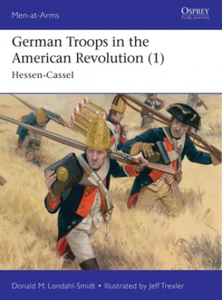 Könyv German Troops in the American Revolution (1) Jeff Trexler