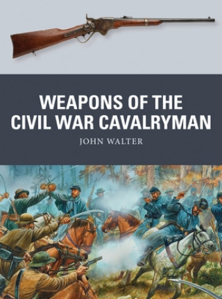 Carte Weapons of the Civil War Cavalryman Adam Hook
