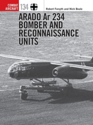 Könyv Arado Ar 234 Bomber and Reconnaissance Units Nick Beale