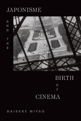 Knjiga Japonisme and the Birth of Cinema 