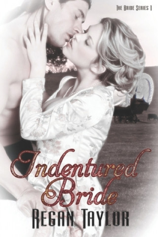 Kniha Indentured Bride Regan Taylor