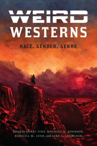 Könyv Weird Westerns Michael K. Johnson