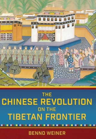 Kniha Chinese Revolution on the Tibetan Frontier 