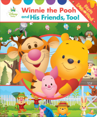 Könyv Disney Baby: Winnie the Pooh and His Friends, Too! First Look and Find: First Look and Find 