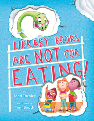 Knjiga Library Books Are Not for Eating! Tom Booth