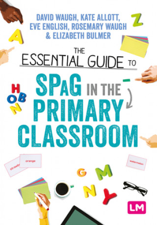 Kniha Essential Guide to SPaG in the Primary Classroom Kate Allott