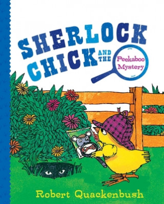 Kniha Sherlock Chick and the Peekaboo Mystery Robert Quackenbush