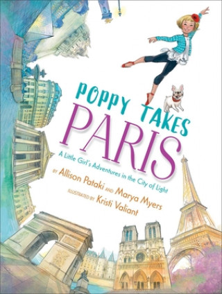 Kniha Poppy Takes Paris: A Little Girl's Adventures in the City of Light Marya Myers