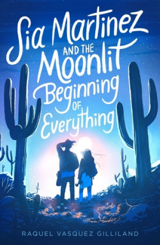 Carte Sia Martinez and the Moonlit Beginning of Everything 