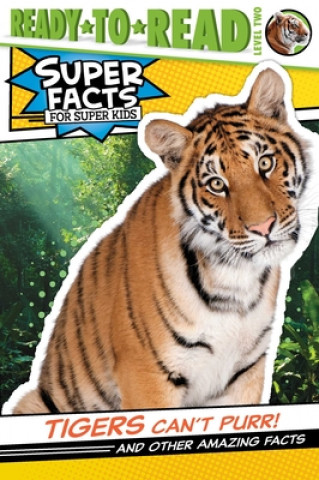 Βιβλίο Tigers Can't Purr!: And Other Amazing Facts (Ready-To-Read Level 2) 