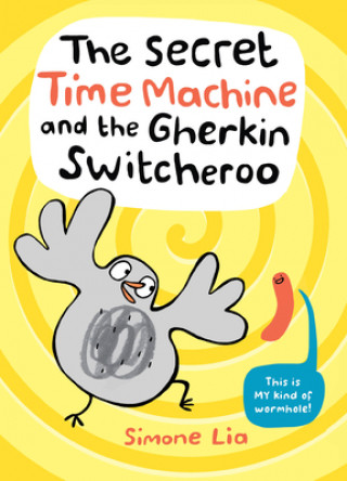 Book The Secret Time Machine and the Gherkin Switcheroo Simone Lia