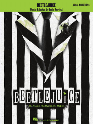 Carte Beetlejuice: The Musical. the Musical. the Musical. Vocal Selections 