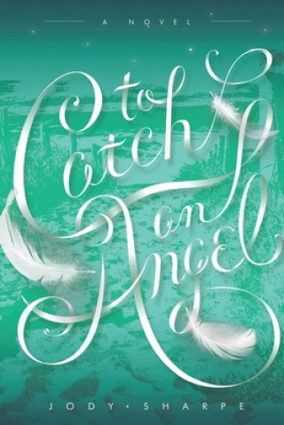 Knjiga To Catch an Angel Jody Sharpe