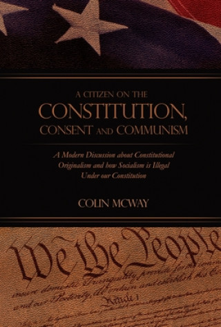 Knjiga Citizen on The Constitution, Consent and Communism 