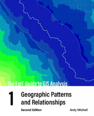Könyv Esri Guide to GIS Analysis, Volume 1 