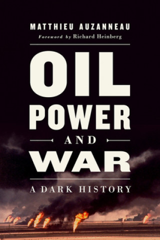 Kniha Oil, Power, and War Richard Heinberg