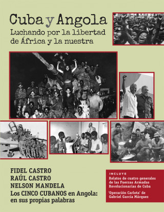 Βιβλίο Cuba Y Angola: Luchando Por La Libertad de África Y La Nuestra Raul Castro