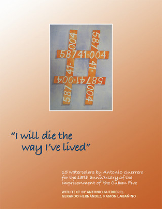 Buch I Will Die the Way I've Lived Gerardo Hernandez
