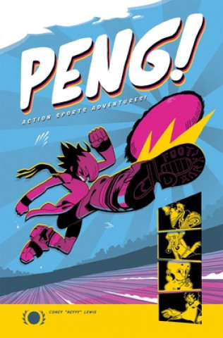 Kniha Peng!: Action Sports Adventure Corey Lewis