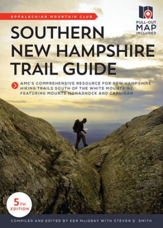 Carte Southern New Hampshire Trail Guide: Amc's Comprehensive Resource for New Hampshire Hiking Trails South of the White Mountains, Featuring Mounts Monadn Steven D. Smith