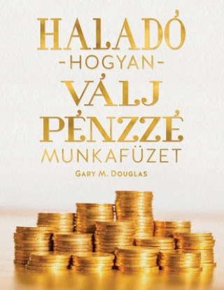 Könyv Halado hogyan valj penzz e munkafuze (Hungarian) 